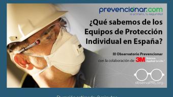  I Observatorio en España sobre utilización de Equipos de Protección Individual  Prevencionar, en colaboración con la multinacional 3M, lanza el I Observatorio PRL sobre Equipos de Protección Individual en España