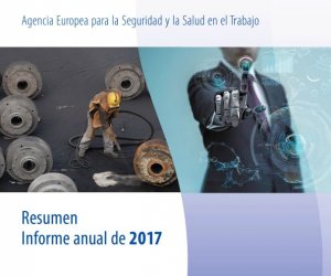 Informe Anual 2017 de la Agencia Europea para la Seguridad y Salud en el Trabajo