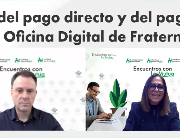 La gestión del pago directo y delegado a través de la Oficina Digital centra “Encuentros con la Mutua” 