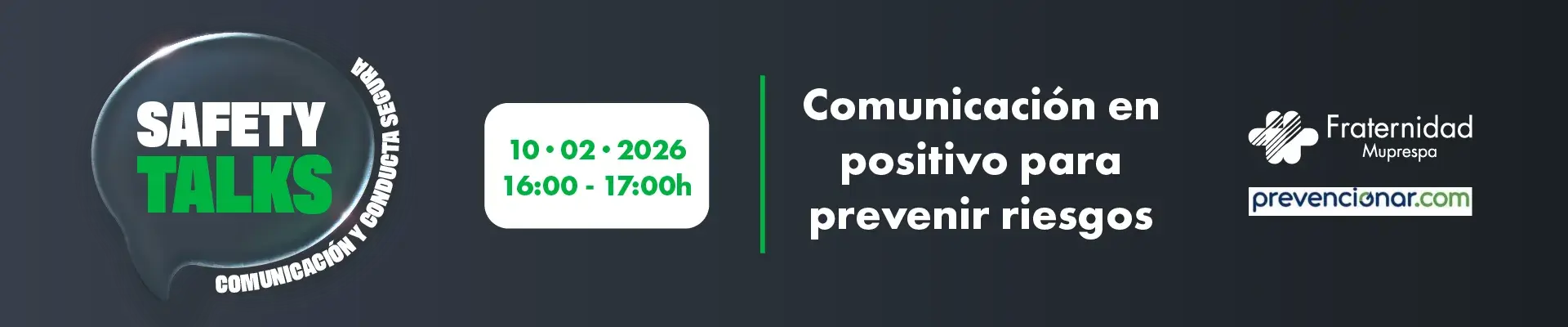 SafetyTalks: Safe Communication and Conduct” “Comunicación positiva para previr riscos”