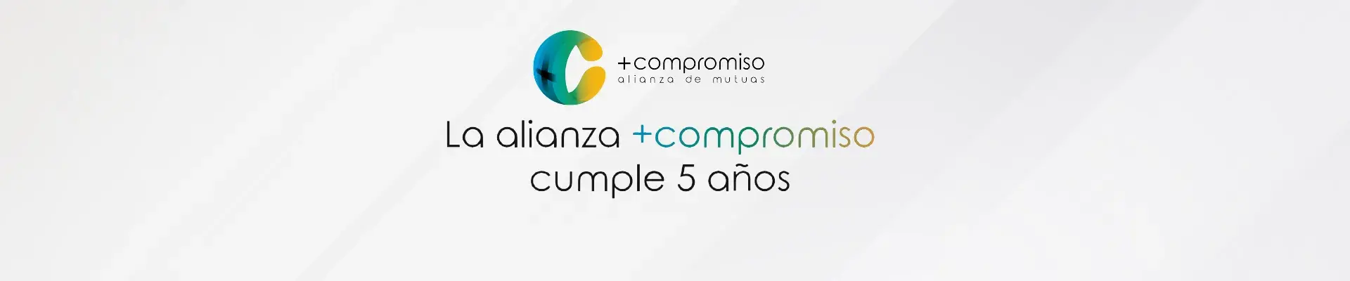 +compromiso, alianza de Mutuas, cumple sus primeros cinco años de vida